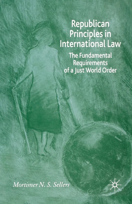Republican Principles in International Law: The Fundamental Requirements of a Just World Order