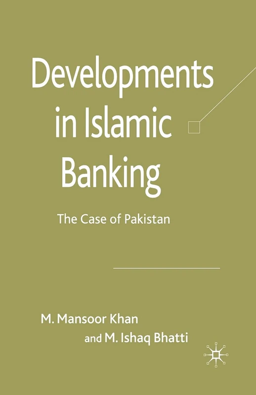 Developments in Islamic Banking: The Case of Pakistan (Palgrave Macmillan Studies in Banking and Financial Institutions)