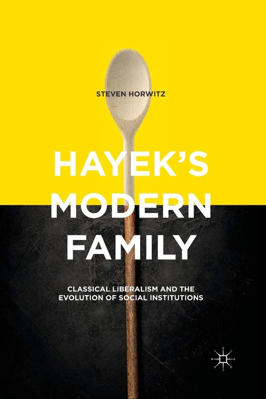 Hayek's Modern Family: Classical Liberalism and the Evolution of Social Institutions - Image 1