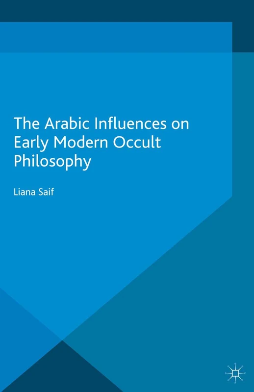 MACMILLAN - The Arabic Influences on Early Modern Occult Philosophy