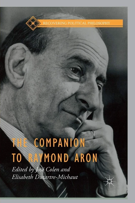 The Companion to Raymond Aron (Recovering Political Philosophy)