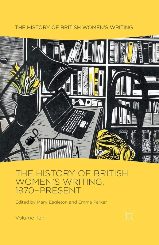 The History of British Women's Writing, 1970-Present: Volume Ten: 10