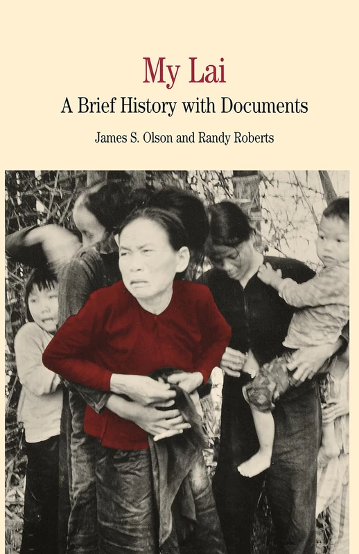 My Lai: A Brief History with Documents (The Bedford Series in History and Culture)
