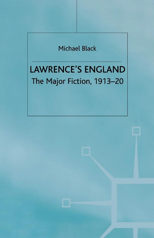 Lawrence's England: The Major Fiction, 1913-20