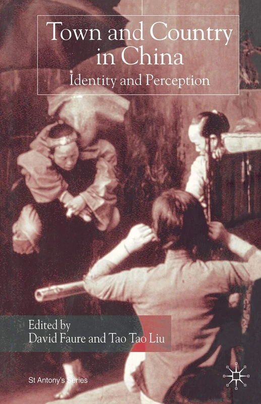 Town and Country in China: Identity and Perception (St Antony's Series)