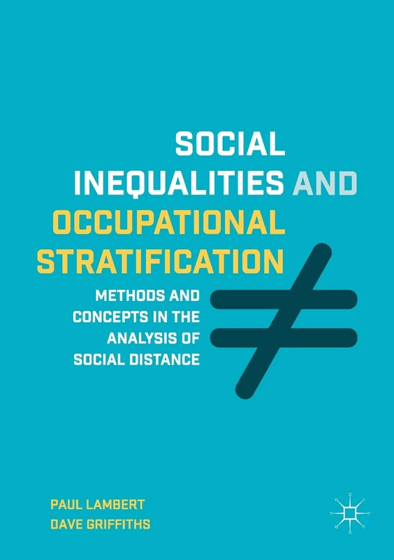Social Inequalities and Occupational Stratification: Methods and Concepts in the Analysis of Social Distance - Image 1