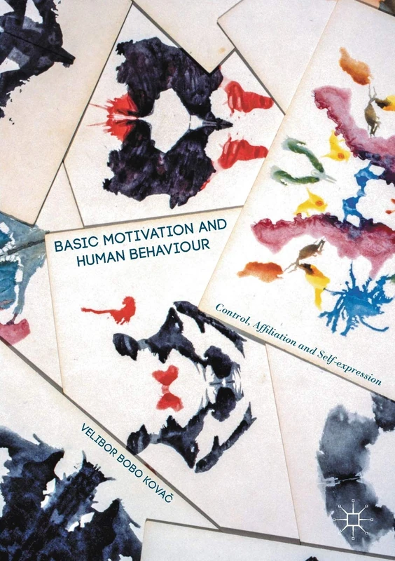 Basic Motivation and Human Behaviour: Control, Affiliation and Self-expression