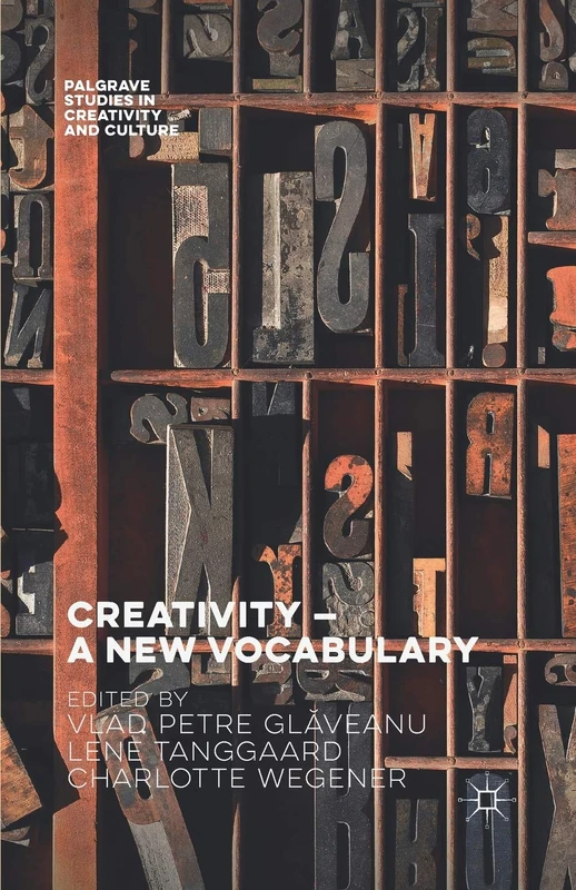 Creativity ― A New Vocabulary (Palgrave Studies in Creativity and Culture)