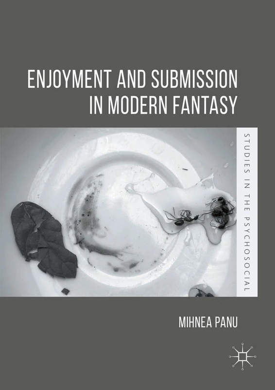 Enjoyment and Submission in Modern Fantasy (Studies in the Psychosocial)
