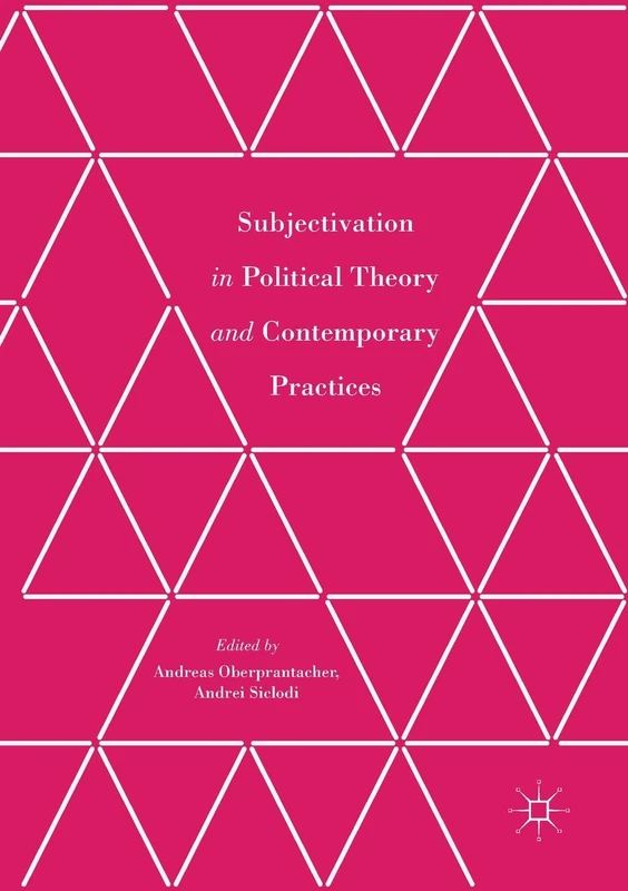 Subjectivation in Political Theory and Contemporary Practices
