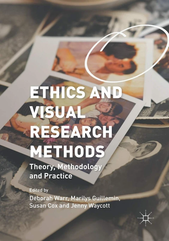 Ethics and Visual Research Methods: Theory, Methodology, and Practice