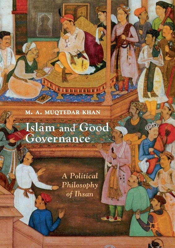 Islam and Good Governance: A Political Philosophy of Ihsan - Image 1