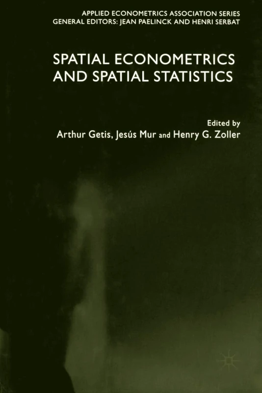 Spatial Econometrics and Spatial Statistics (Applied Econometrics Association Series)