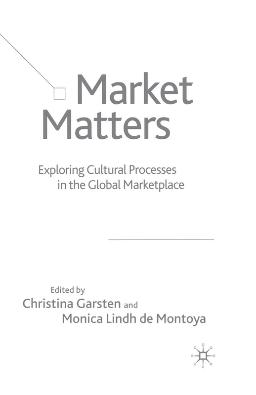 Market Matters: Exploring Cultural Processes in the Global Marketplace