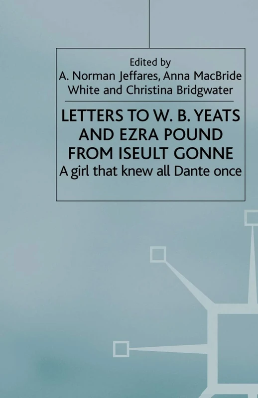 Letters to W.B.Yeats and Ezra Pound from Iseult Gonne: A Girl That Knew All Dante Once - Image 1