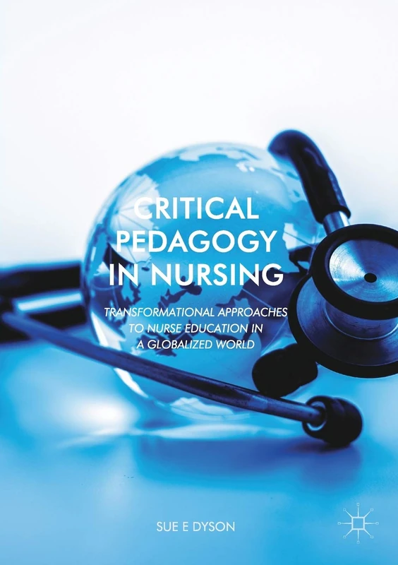 MACMILLAN Critical Pedagogy in Nursing - Nurse Education Book