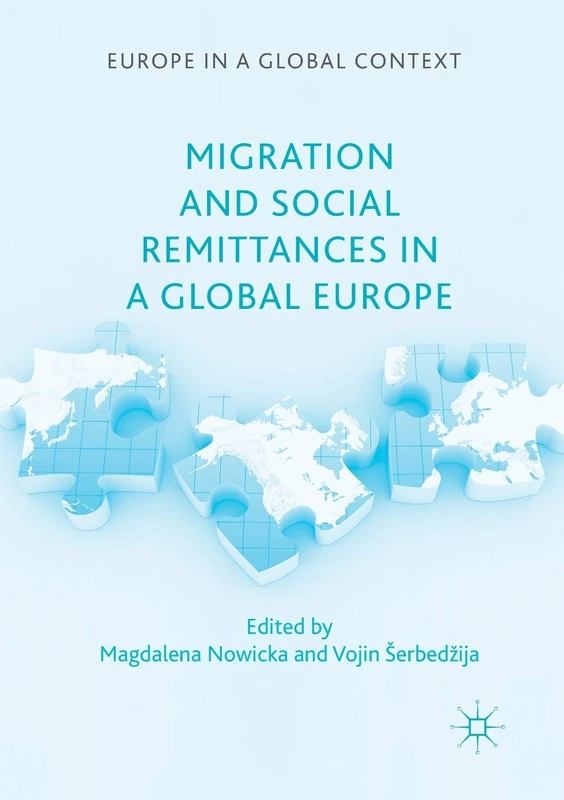 Migration and Social Remittances in a Global Europe (Europe in a Global Context)