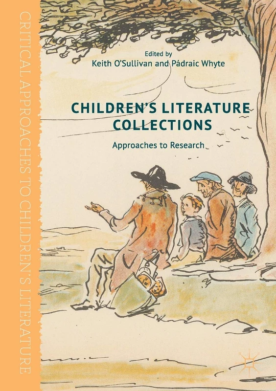 Children's Literature Collections: Approaches to Research (Critical Approaches to Children's Literature)