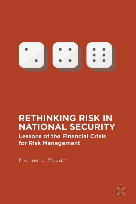 Rethinking Risk in National Security: Lessons of the Financial Crisis for Risk Management - Image 1