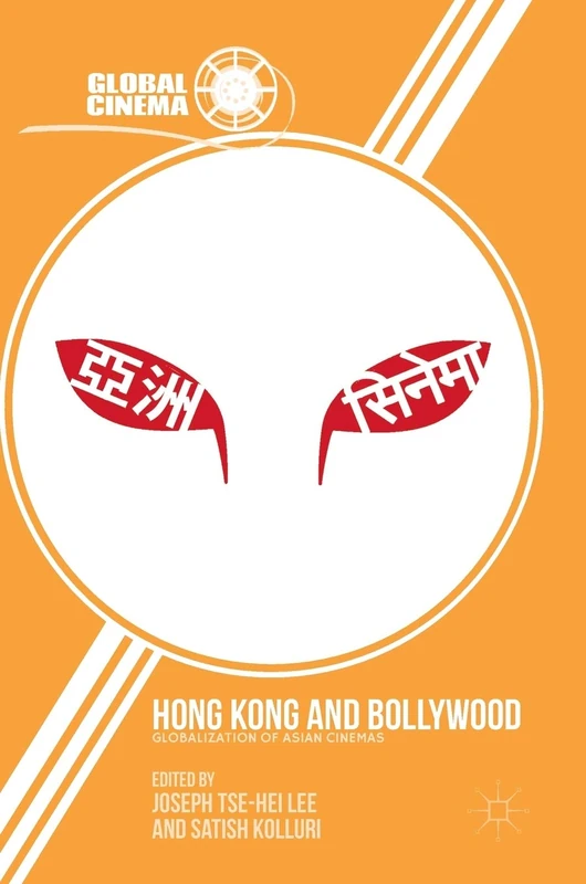 Hong Kong and Bollywood: Globalization of Asian Cinemas (Global Cinema)