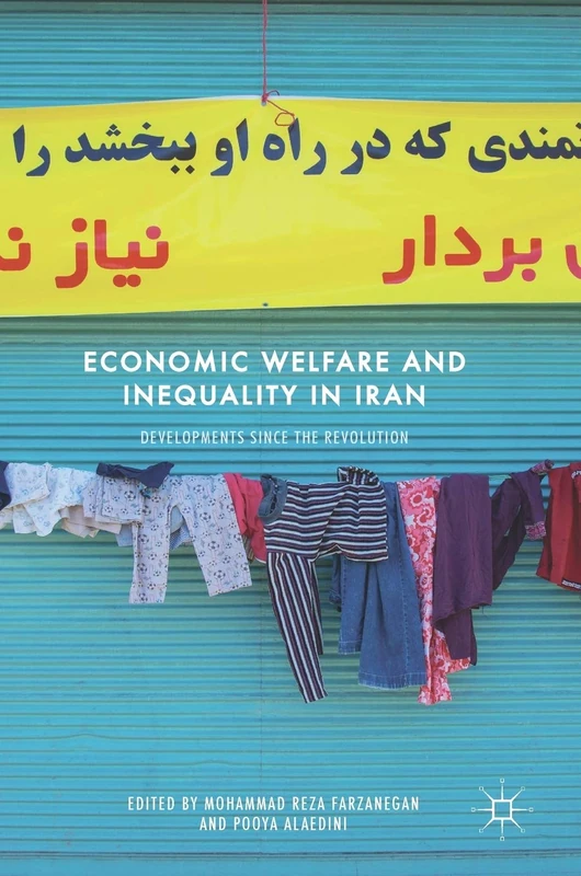 Economic Welfare and Inequality in Iran: Developments since the Revolution