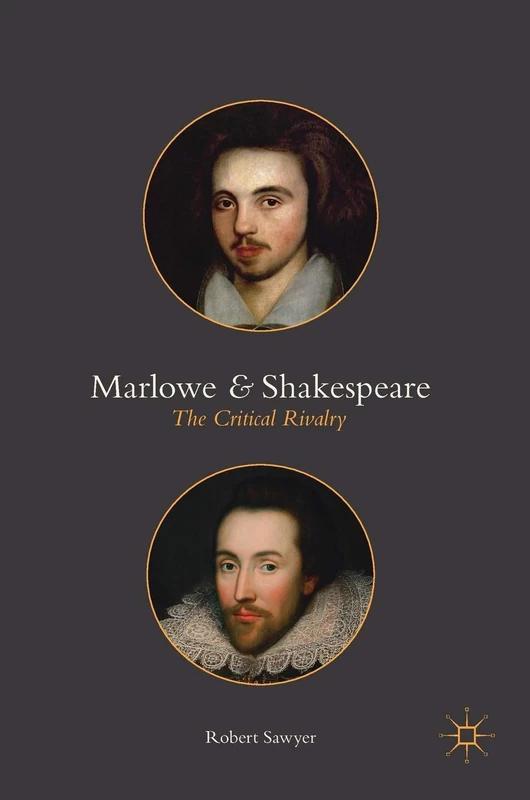 Marlowe and Shakespeare: The Critical Rivalry