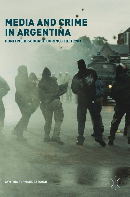 Media and Crime in Argentina: Punitive Discourse During the 1990s