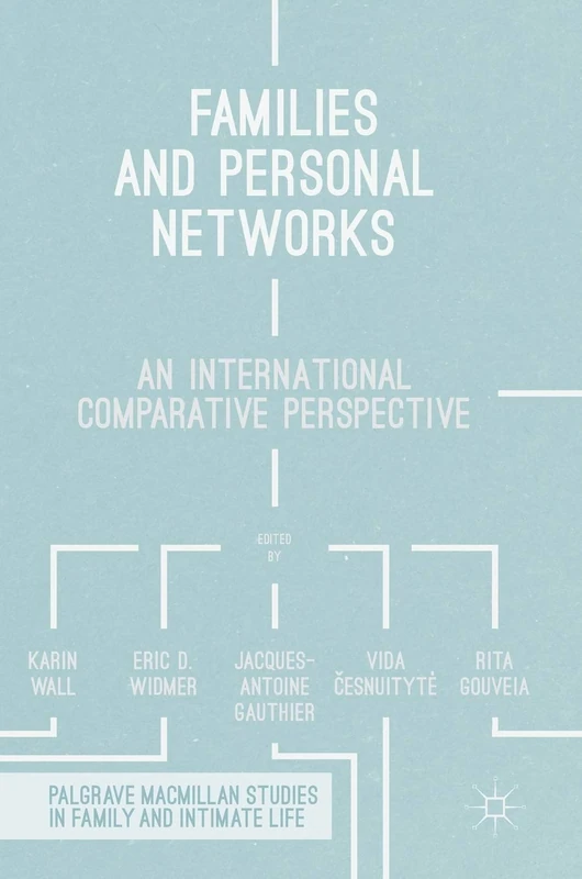 Families and Personal Networks: An International Comparative Perspective (Palgrave Macmillan Studies in Family and Intimate Life)