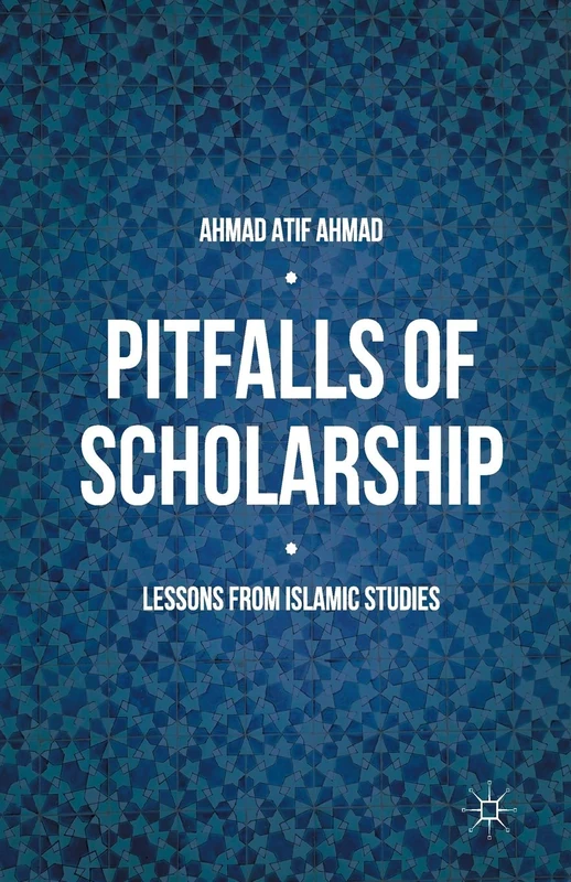 Pitfalls of Scholarship: Lessons from Islamic Studies
