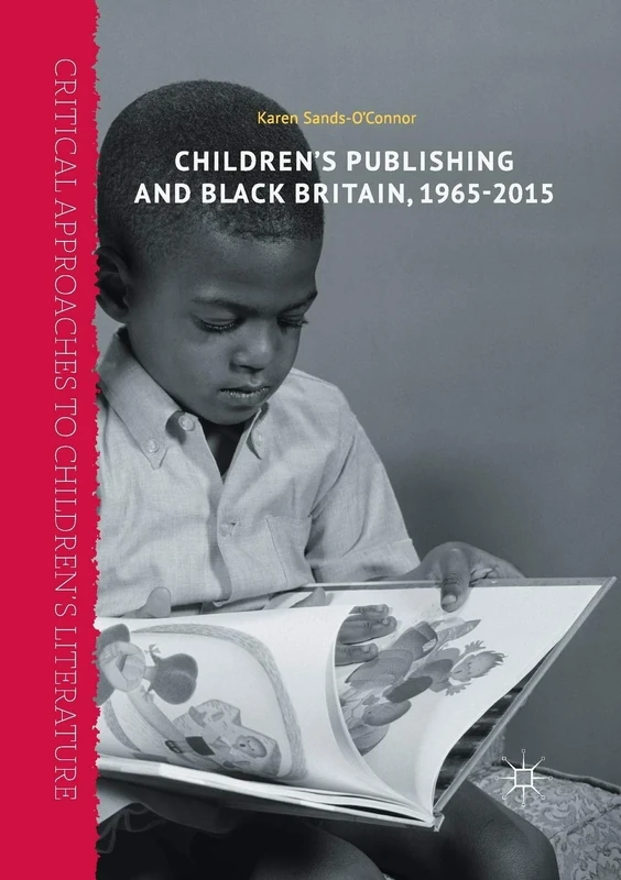 Children’s Publishing and Black Britain, 1965-2015 (Critical Approaches to Children's Literature)