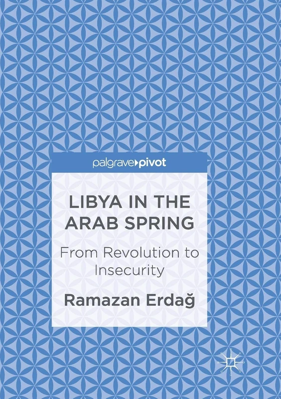 Libya in the Arab Spring: From Revolution to Insecurity - Image 1
