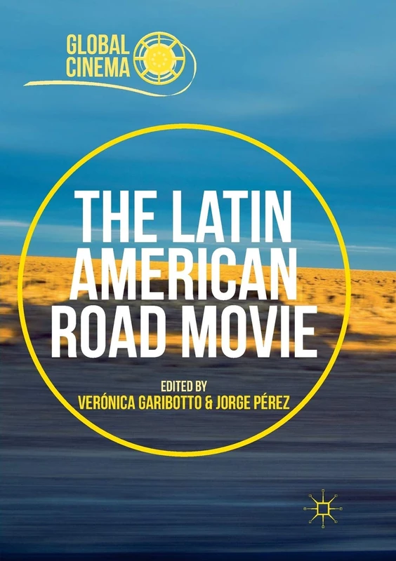 The Latin American Road Movie (Global Cinema)