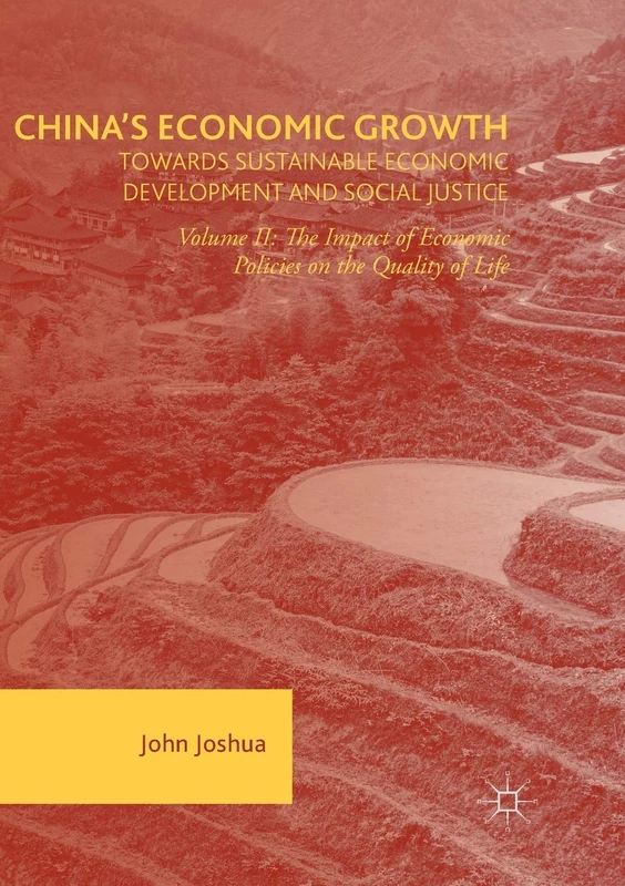 China's Economic Growth: Towards Sustainable Economic Development and Social Justice: Volume II: The Impact of Economic Policies on the Quality of Life