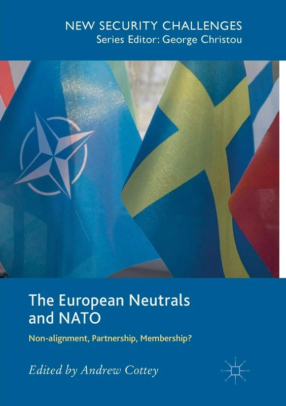 The European Neutrals and NATO: Non-alignment, Partnership, Membership? (New Security Challenges)