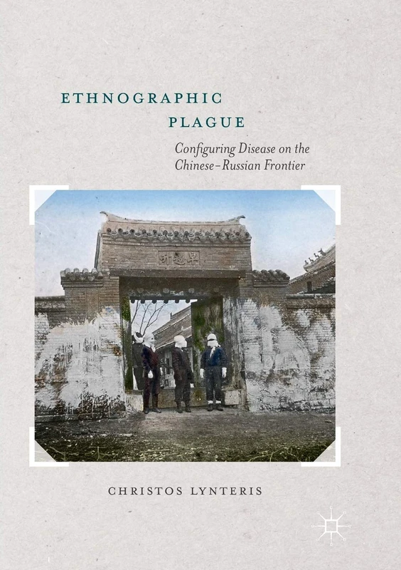 Ethnographic Plague: Configuring Disease on the Chinese-Russian Frontier