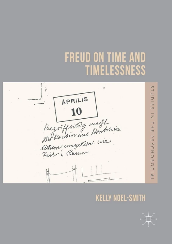 Freud on Time and Timelessness (Studies in the Psychosocial)