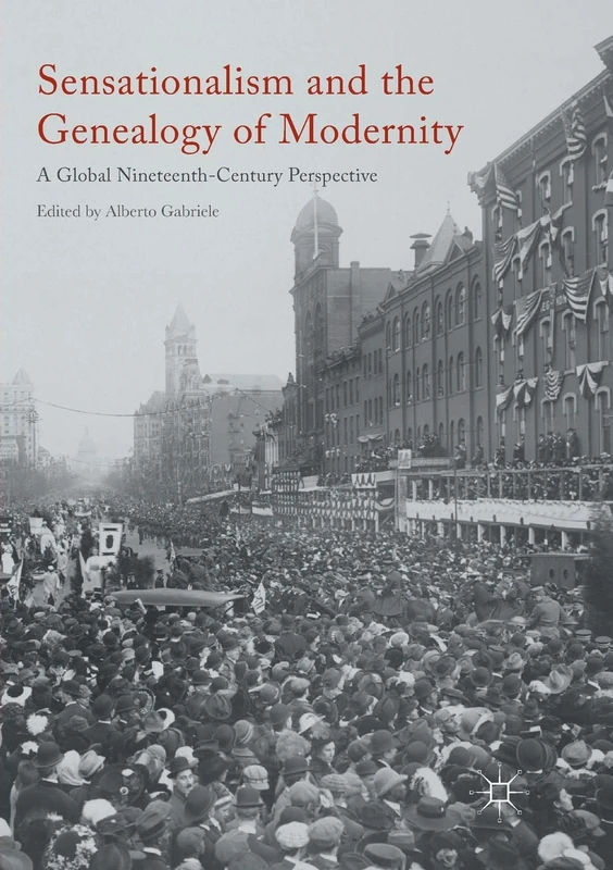 Sensationalism and the Genealogy of Modernity: A Global Nineteenth-Century Perspective