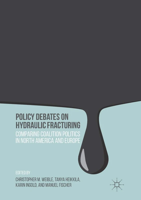 Policy Debates on Hydraulic Fracturing: Comparing Coalition Politics in North America and Europe