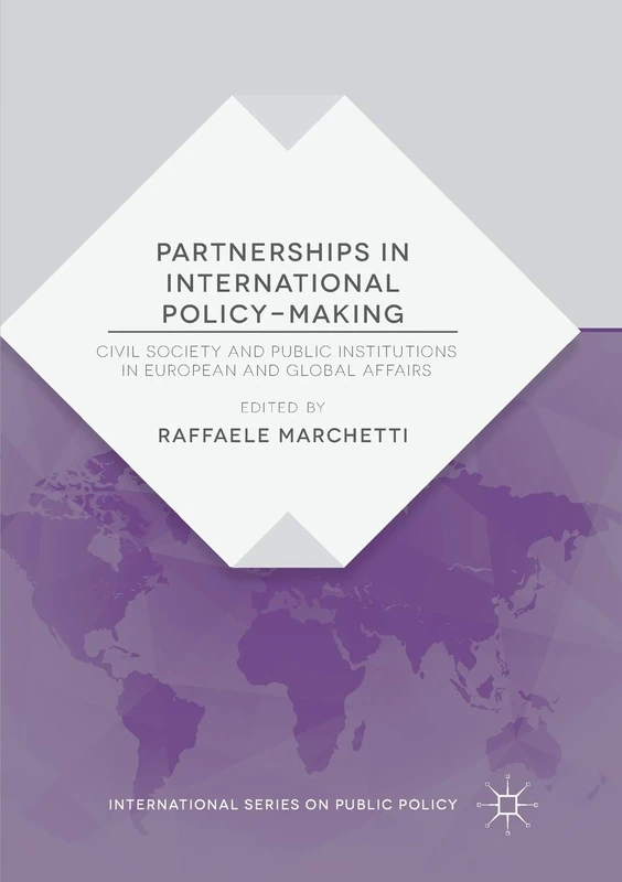 Partnerships in International Policy-Making: Civil Society and Public Institutions in European and Global Affairs (International Series on Public Policy)