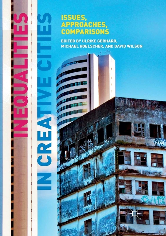 Inequalities in Creative Cities: Issues, Approaches, Comparisons