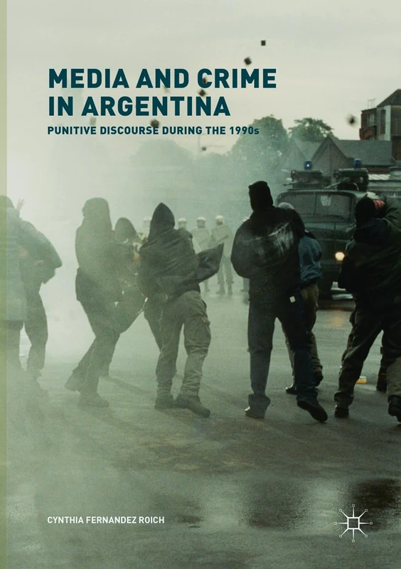 Media and Crime in Argentina: Punitive Discourse During the 1990s