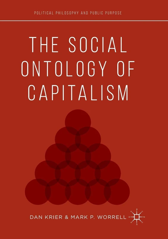 The Social Ontology of Capitalism (Political Philosophy and Public Purpose)