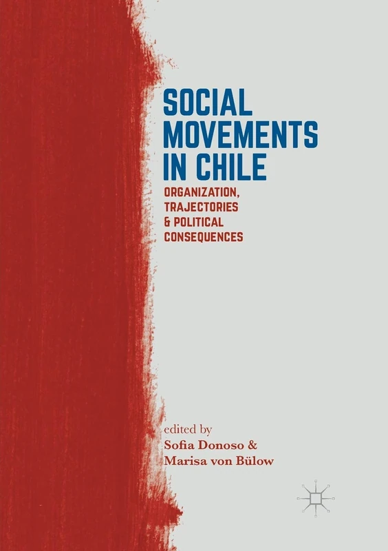 Social Movements in Chile: Organization, Trajectories, and Political Consequences