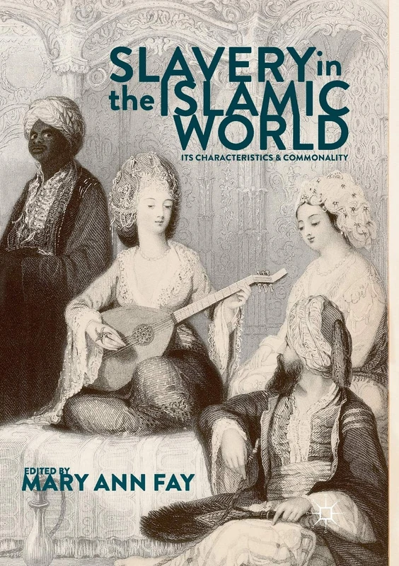 Slavery in the Islamic World: Its Characteristics and Commonality