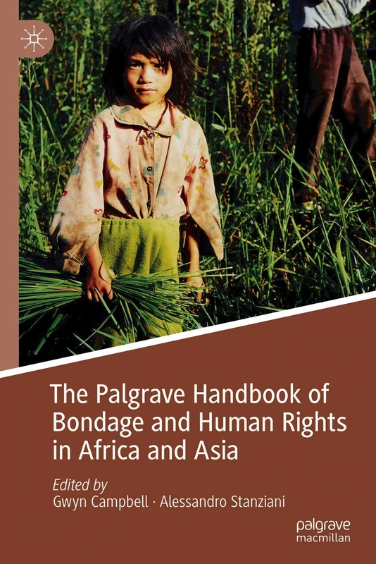 Palgrave Handbook of Bondage and Human Rights in Africa and Asia