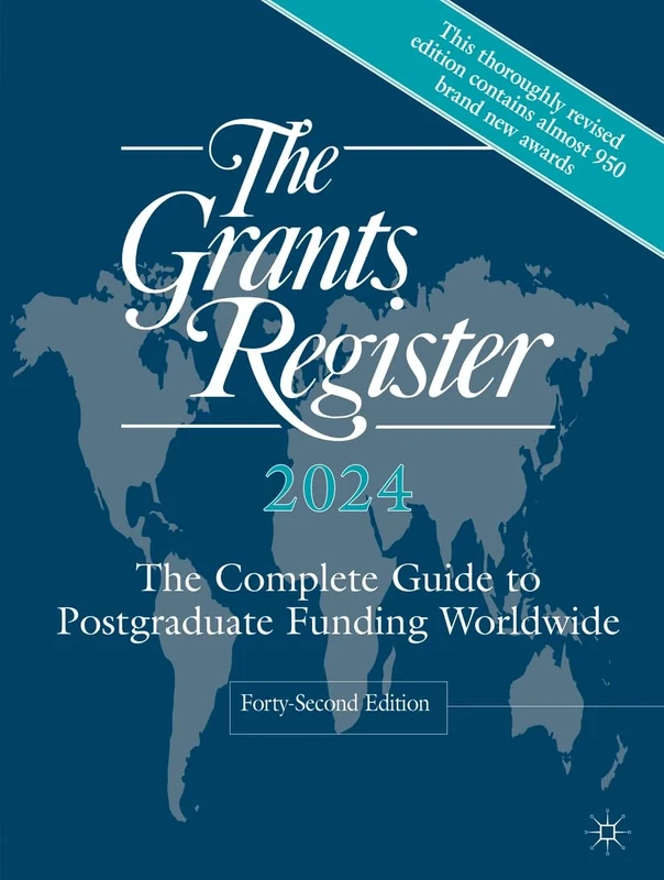 The Grants Register 2024: The Complete Guide to Postgraduate Funding Worldwide: A-M; N-Z