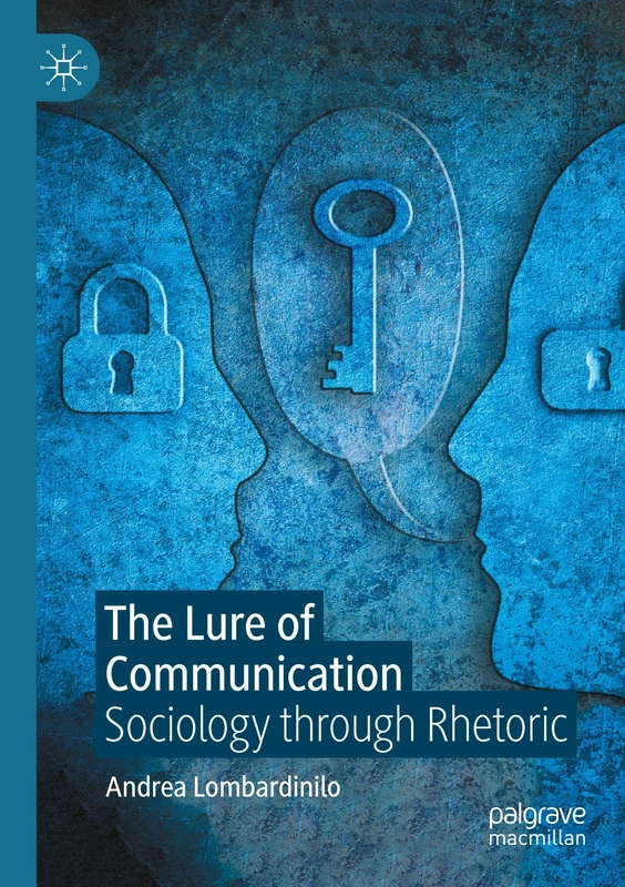 The Lure of Communication: Sociology through Rhetoric