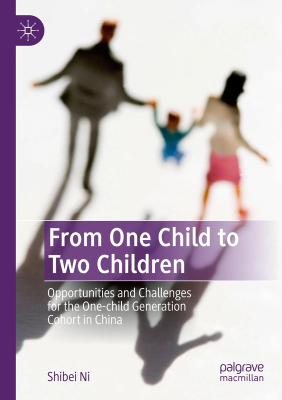 From One Child to Two Children: Opportunities and Challenges for the One-child Generation Cohort in China