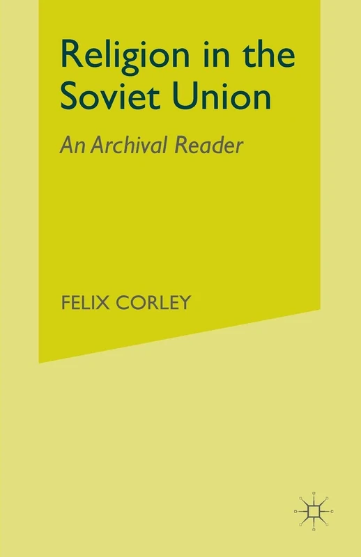 Religion in the Soviet Union: An Archival Reader