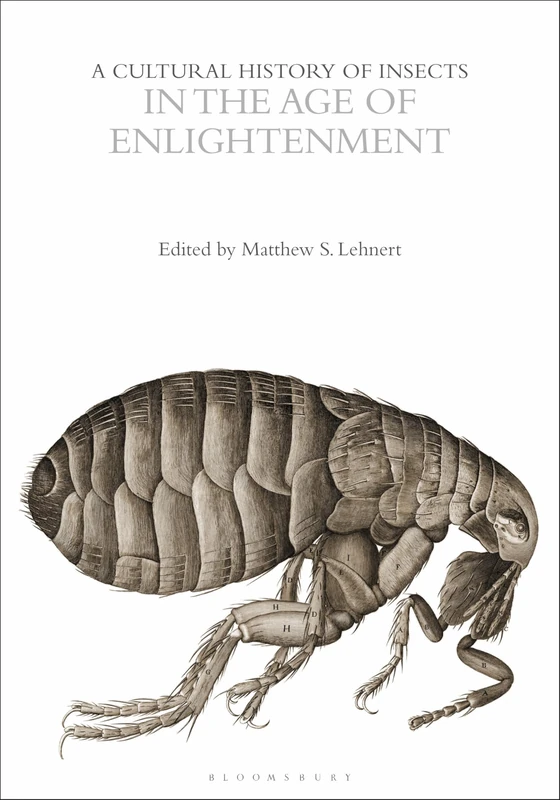 A Cultural History of Insects in the Age of Enlightenment (The Cultural Histories Series)